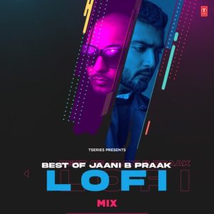 Best Of Jaani B Praak Lofi Mix (2023) Album Art