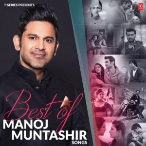 Best Of Manoj Muntashir Songs (2021) Album Art
