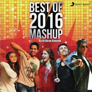 Best of 2016 Mashup (By DJ Kiran Kamath) (2016) Album Art