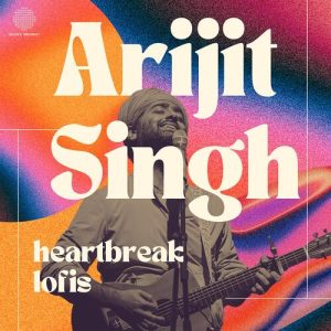 Best of Arijit Singh – Heartbreak Lofis (2024) Album Art