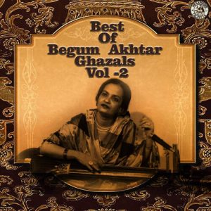 Best of Begum Akhtar Ghazals Vol 2 (2021) Album Art