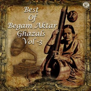 Best of Begum Akhtar Ghazals Vol 3 (2021) Album Art