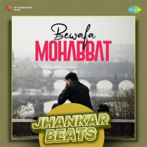 Bewafa Mohabbat – Jhankar Beats (2023) Album Art