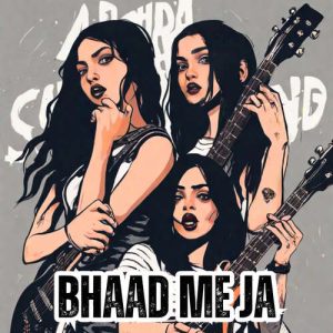 Bhaad Me Ja (2024) Album Art