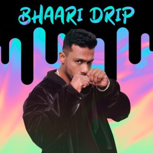 Bhaari Drip (2022) Album Art