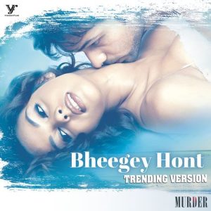 Bheegey Hont (Trending Version / From “Murder”) (2025) Album Art