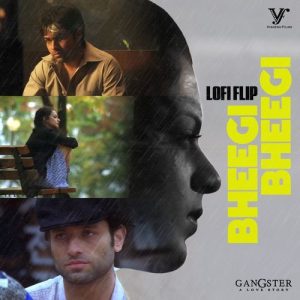 Bheegi Bheegi (Lofi Flip  From “Gangster”)