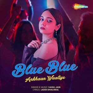 Blue Blue Ankhaan Waaliye (2025) Album Art
