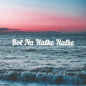 Bol Na Halke Halke (2011) Album Art