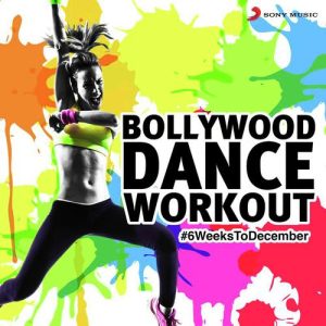 Bollywood Dance Workout (#6WeeksToDecember) (2015) Album Art