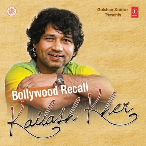 Bollywood Recall – Kailash Kher