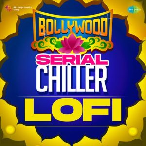Bollywood Serial Chiller Lofi (2022) Album Art