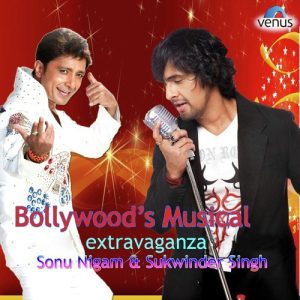 Bollywood’S Musical Extravaganza (Sonu Nigam & Sukhwinder Singh) (2013) Album Art