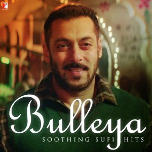 Bulleya – Soothing Sufi Hits