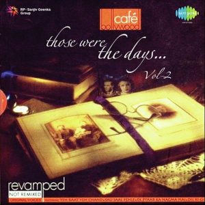 Cafe Bollywood Those Were The Days… Vol – 2 (2013) Album Art