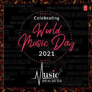 Celebrating World Music Day 2021 – Music Dil Se Dil Tak