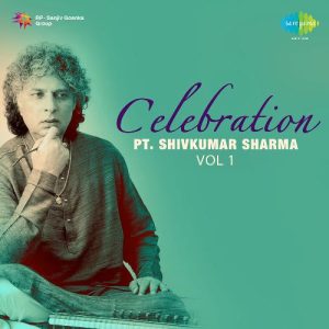 Celebration – Pt. Shiv Kumar Sharma Volume 1 (2005) Album Art