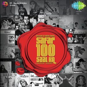 Centenary Of Indian Cinema – Safar Sau Saal Ka