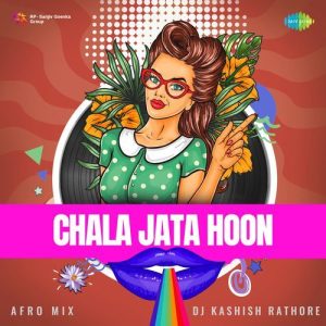 Chala Jata Hoon – Afro Mix