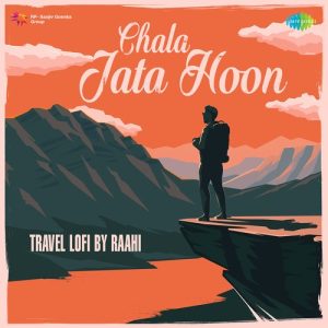 Chala Jata Hoon – Travel LoFi (2023) Album Art