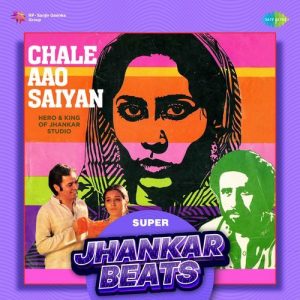 Chale Aao Saiyan – Super Jhankar Beats (2023) Album Art