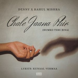 Chale Jaana Phir (Humko Tere Bina) (2023) Album Art