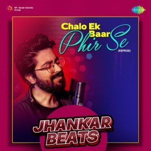 Chalo Ek Baar Phir Se (Reprise) – Jhankar Beats (2023) Album Art