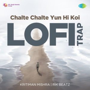 Chalte Chalte Yun Hi Koi – LoFi Trap (2024) Album Art
