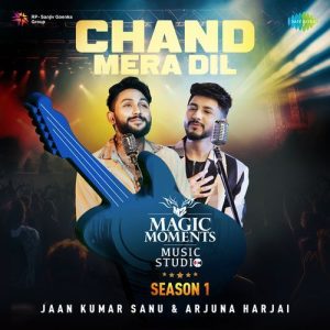 Chand Mera Dil – Magic Moments Music Studio Season 1