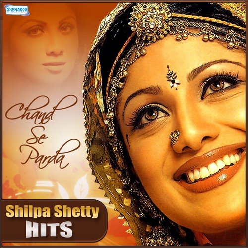 Chand Se Parda – Shilpa Shetty Hits