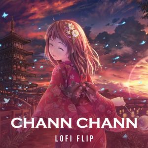 Chann Chann (Lofi Flip) (2023) Album Art