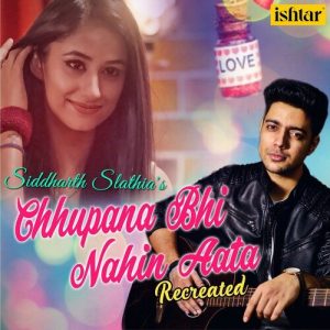 Chhupana Bhi Nahin Aata (Recreated Version) (2018) Album Art