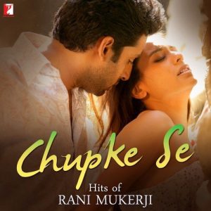 Chupke Se – Hits Of Rani Mukerji (2014) Album Art