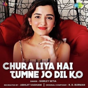 Chura Liya Hai Tumne Jo Dil Ko – Shirley Setia (2020) Album Art