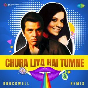 Chura Liya Hai Tumne – Knockwell Remix