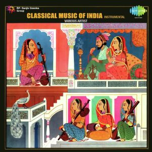 Classical Music Of India – Instrumental