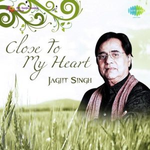 Close To My Heart Jagjit Singh (2003) Album Art