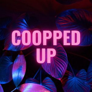 Coopped Up (2022) Album Art