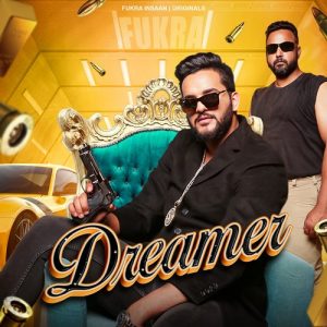 DREAMER – FUKRA INSAAN