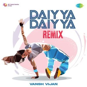Daiyya Daiyya – Remix
