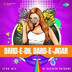 Dard-E-Dil Dard-E-Jigar – Afro Mix