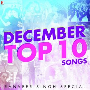 December Top 10 Songs – Ranveer Singh Special