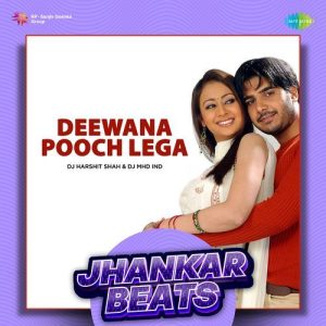 Deewana Pooch Lega – Jhankar Beats