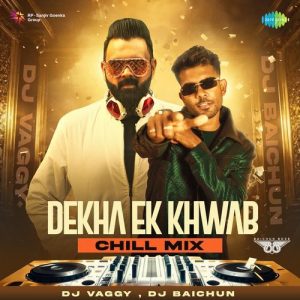 Dekha Ek Khwab – Chill Mix (2024) Album Art