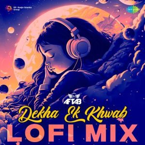 Dekha Ek Khwab – Lofi Mix