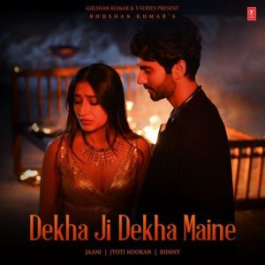 Dekha Ji Dekha Maine (feat. Dhanashree Verma) (2025) Album Art