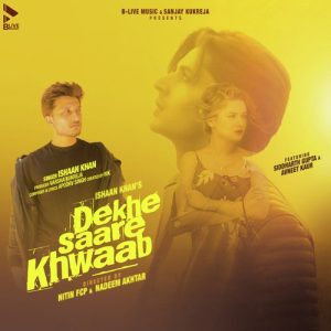 Dekhe Saare Khwaab
