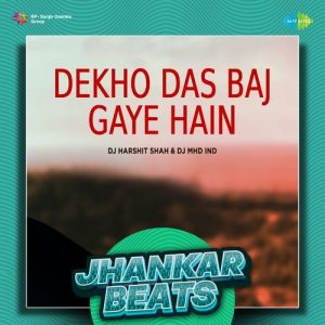 Dekho Das Baj Gaye Hain – Jhankar Beats (2024) Album Art