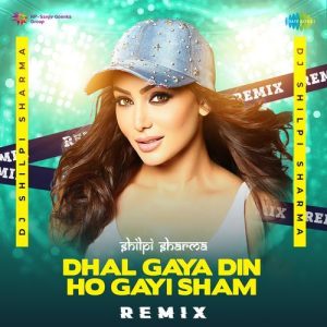 Dhal Gaya Din Ho Gayi Sham – Remix