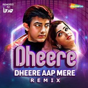 Dheere Dheere Aap Mere – Remix